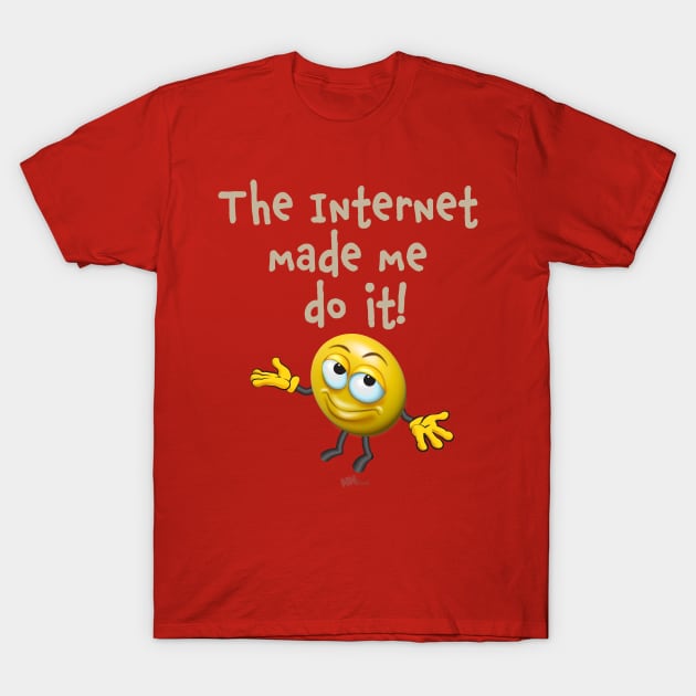 Blame the Internet T-Shirt by NN Tease